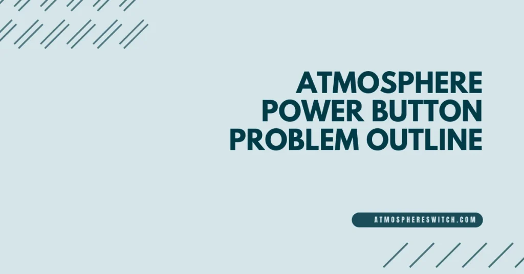 Atmosphere-Power-Button-Problem-Outline