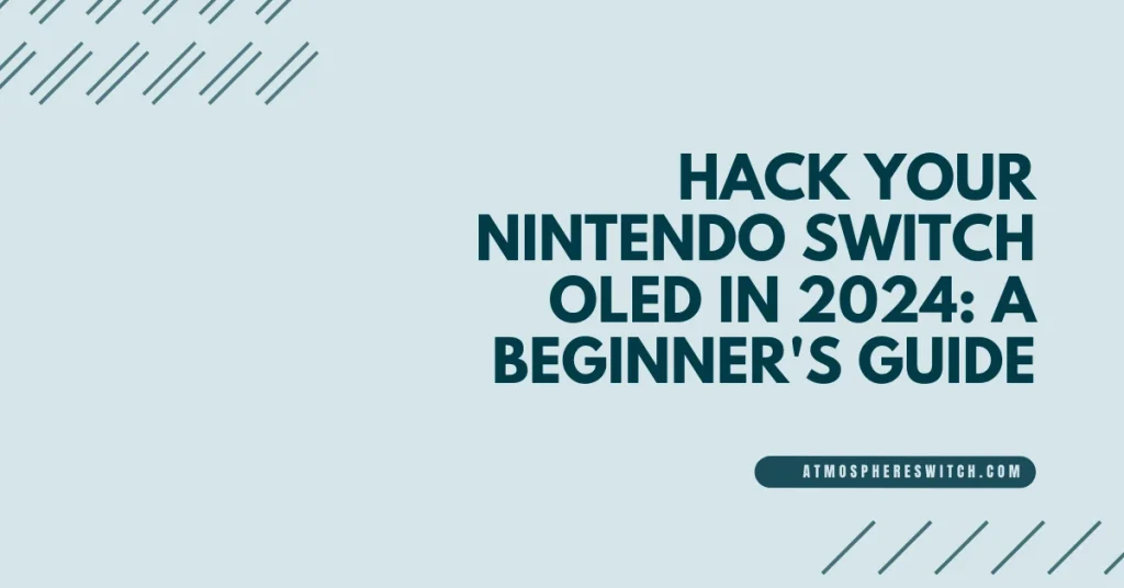 Hack-Your-Nintendo-Switch-OLED-in-2024