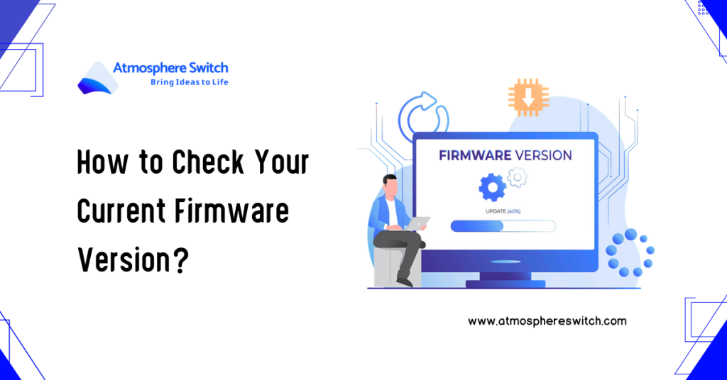 How to Check Your Current Firmware Version