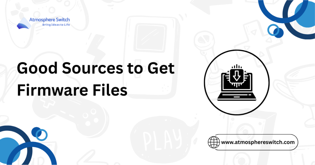 Good Sources to Get Firmware Files