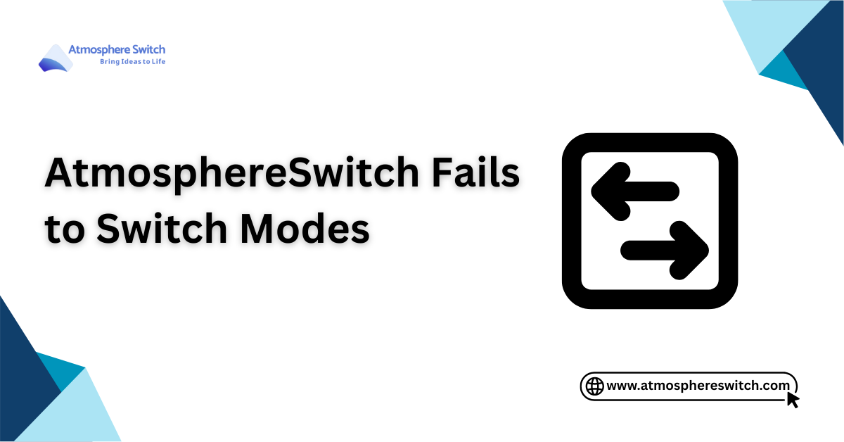 AtmosphereSwitch Fails to Switch Modes