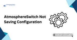 AtmosphereSwitch Not Saving Configuration