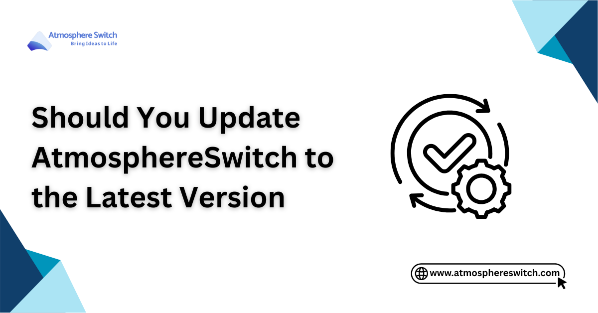 Should You Update AtmosphereSwitch to the Latest Version