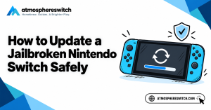 How to Update a Jailbroken Nintendo Switch Safely